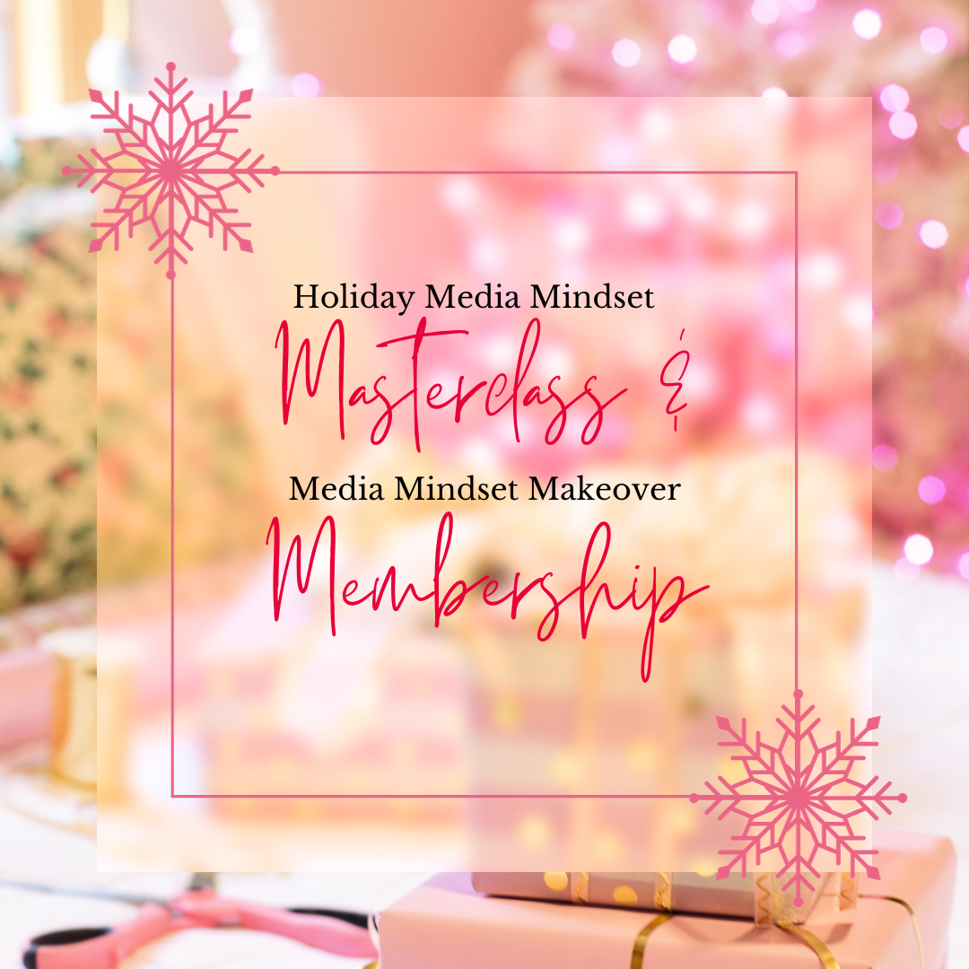 Holiday Media Mindset Masterclass & Media Mindset Makeover Membership