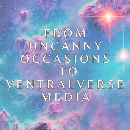 Uncanny Occasions Becomes VentralVerse Media